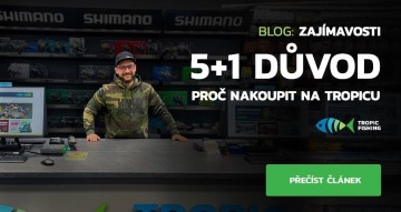 5+1 důvodů, proč nakupovat na Tropic Fishing 5+1 důvodů, proč nakupovat na Tropic Fishing